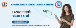 Lasik Laser Centre at Best Eye Hospital in Karnal: Arora eye centre