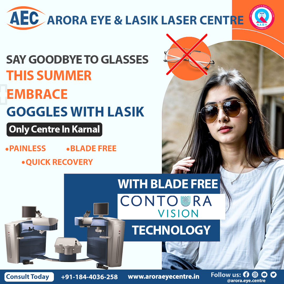 Choosing the Best LASIK Hospital in Karnal – Arora Eye & LASIK Laser Centre